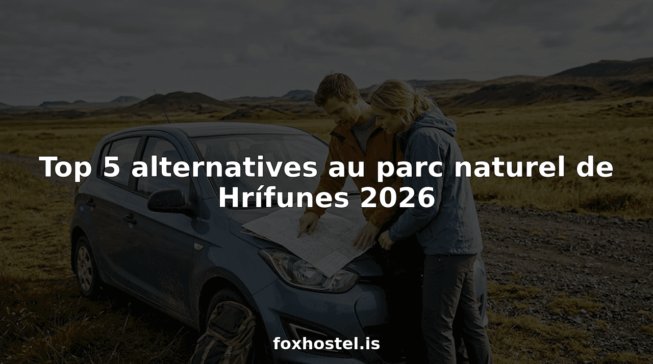 Top 5 alternatives au parc naturel de Hrífunes 2026