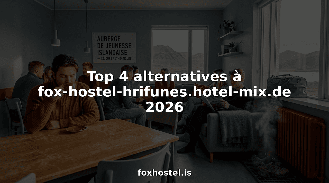 Top 4 alternatives à fox-hostel-hrifunes.hotel-mix.de 2026