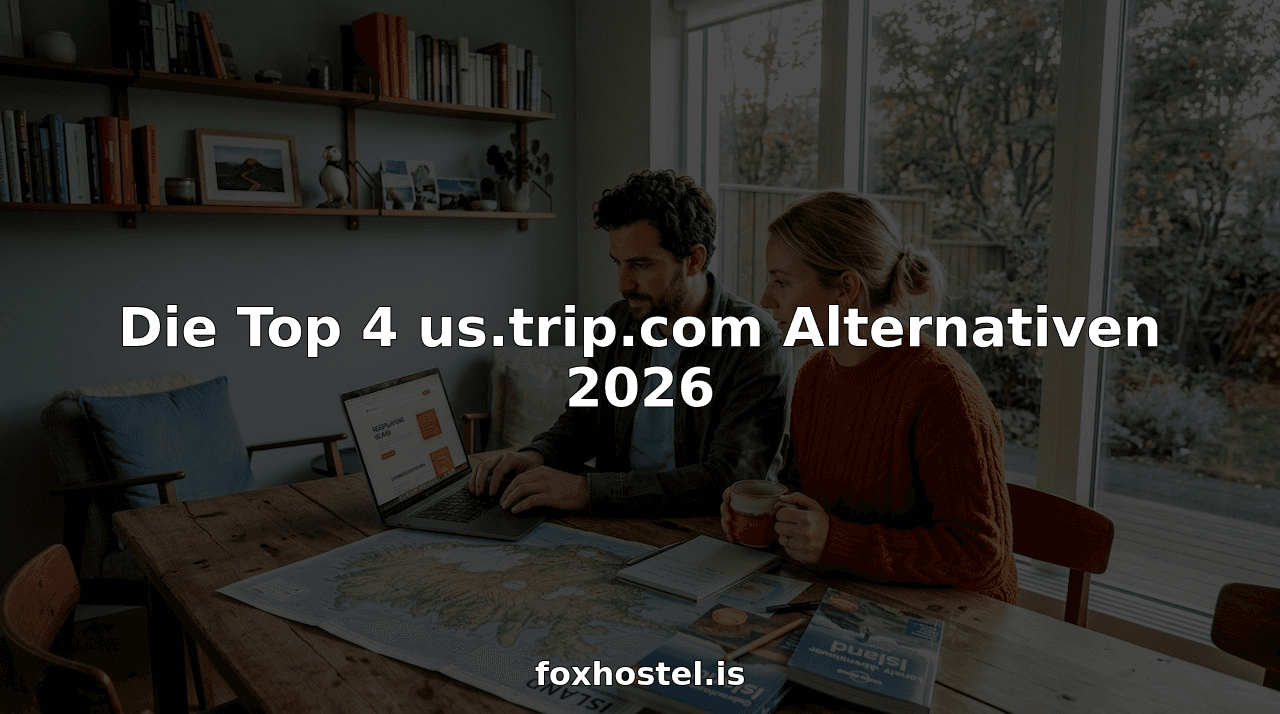 Die Top 4 us.trip.com Alternativen 2026