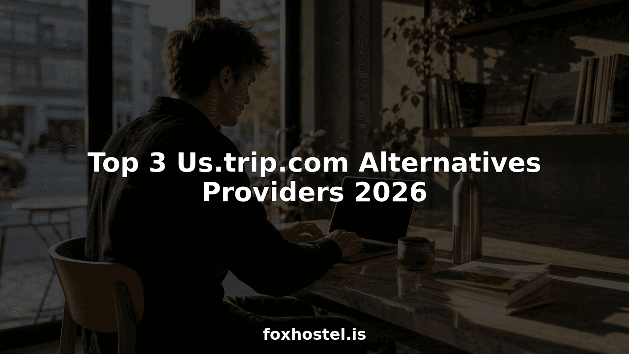 Top 3 Us.trip.com Alternatives Providers 2026