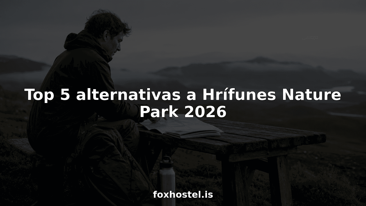 Top 5 alternativas a Hrífunes Nature Park 2026